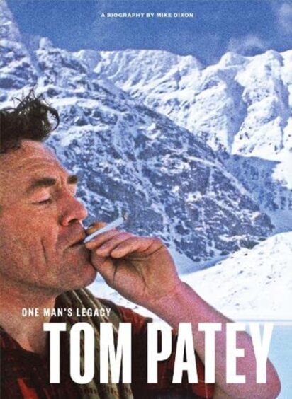 Cover of a book by Mike Dixon, One Man's Legacy Tom Patey. 
