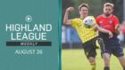 Highland League Weekly for August 26 includes highlights from our main weekend game - Turriff United v Nairn County.