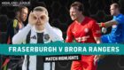 Fraserburgh v Brora Rangers is now available to watch as a standalone video.