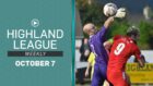 This episode of Highland League Weekly features Brora Rangers v Buckie Thistle.