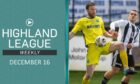 Highland League Weekly December 16 graphic with Fraserburgh v Buckie Thistle image.