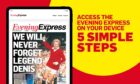 5 Simple Steps: how to get the Evening Express digital ePaper on your devices.