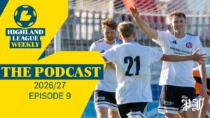 WATCH FREE: Highland League Weekly – Can 8-goal Brora Rangers be stopped? Gary Manson’s explosive Wick goodbye; Buckie downturn