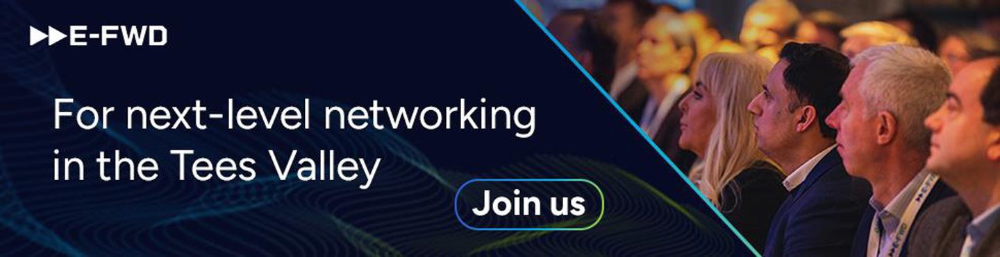 An ad banner for E-FWD shows event attendees looking towards a stage, with the words 'for next-level networking in the Tees Valley, join us' overlaid in white text.