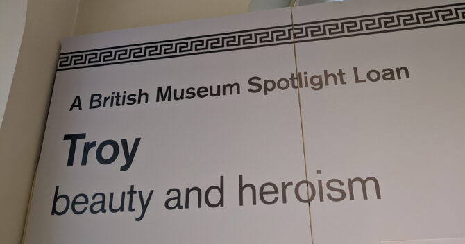 A British Museum Spotlight Loan: Troy beauty and heroism at McManus Museum sign