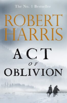 Book cover of "Act Of Oblivion" by Robert Harris, grey cloudy cover with two silhouetted figures in the bottom corner. 