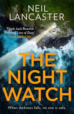 Book cover of "The Night Watch" by Neil Lancaster, birds eye view of lantern on cliff edge and rough coastal seas and title in large orange print