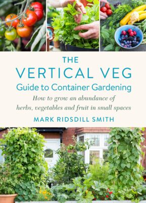 The Vertical Veg Guide To Container Garden by Mark Ridsdill Smith book cover with various pictures of veg