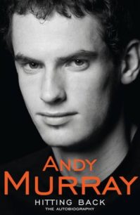 The cover of Andy Murray's 2008 autobiography. A black and white headshot of the young tennis star, with orange and white type that says 'Andy Murray Hitting Back The Autobiography'.